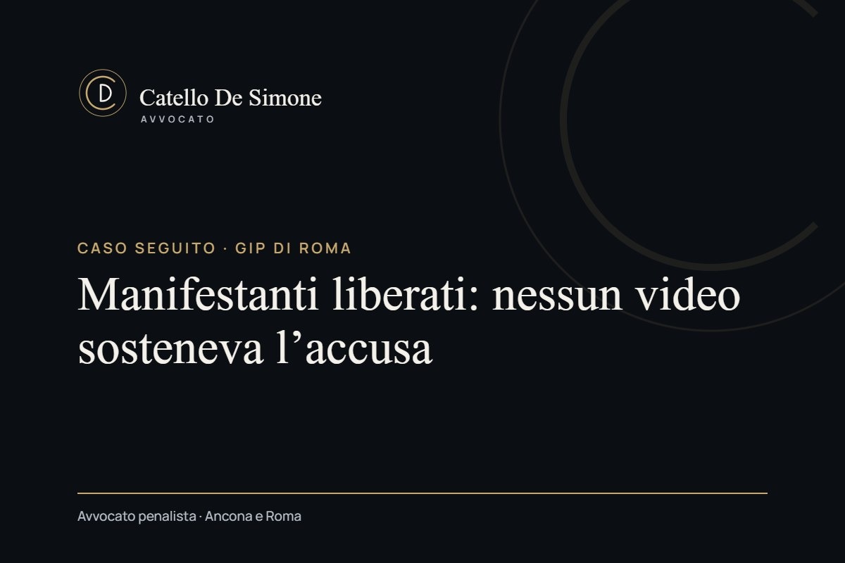 Caso seguito · GIP di Roma: Manifestanti liberati: nessun video sosteneva l’accusa