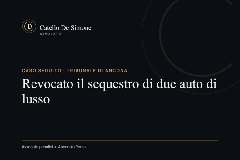 Caso seguito · Tribunale di Ancona: Revocato il sequestro di due auto di lusso